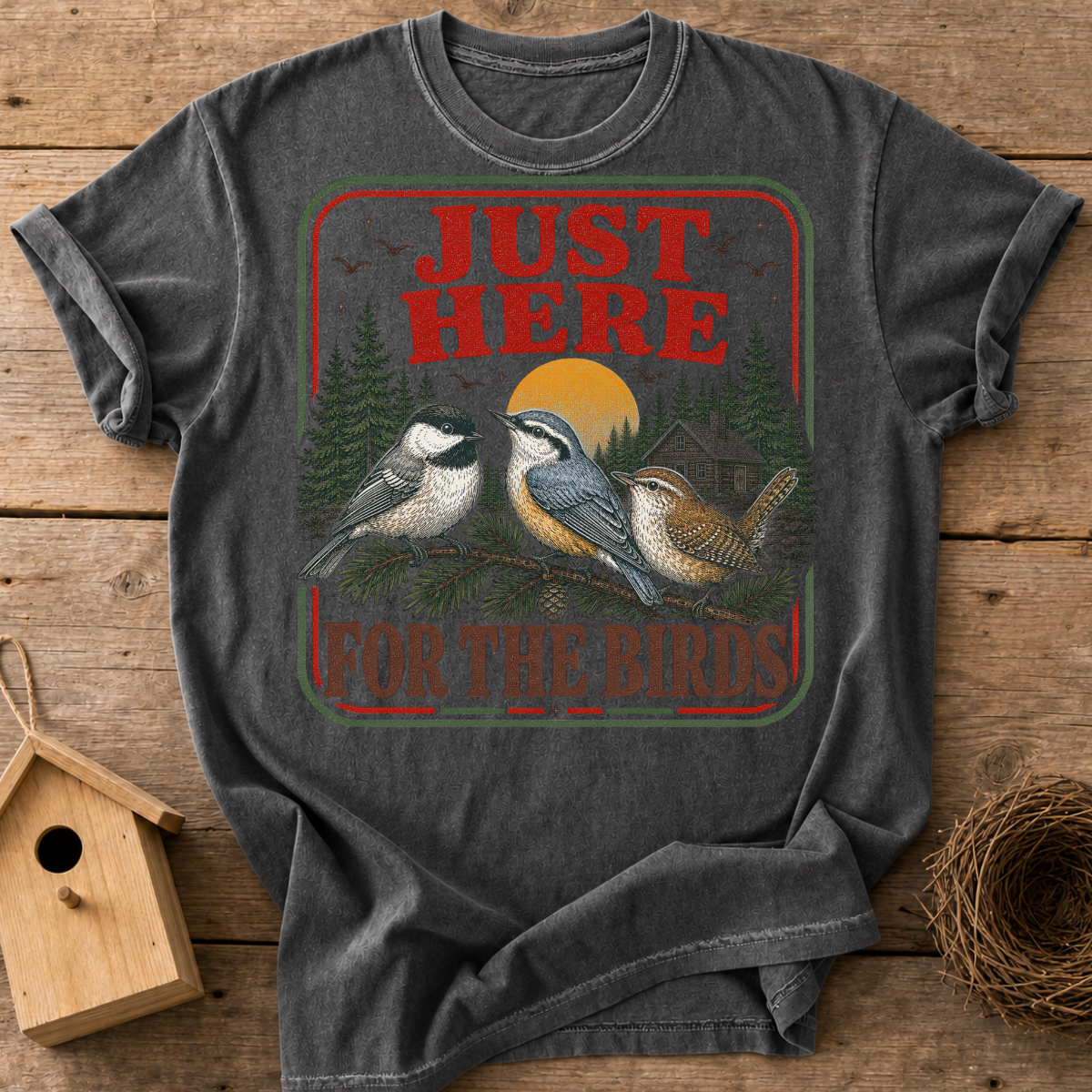 Just Here For The Birds T-Shirt