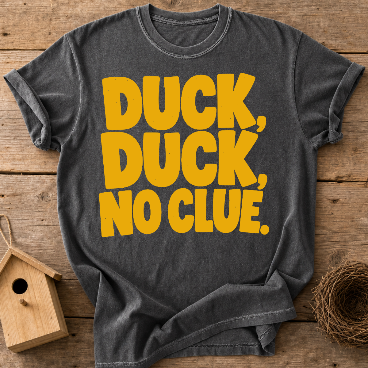 Duck Duck No Clue T-Shirt