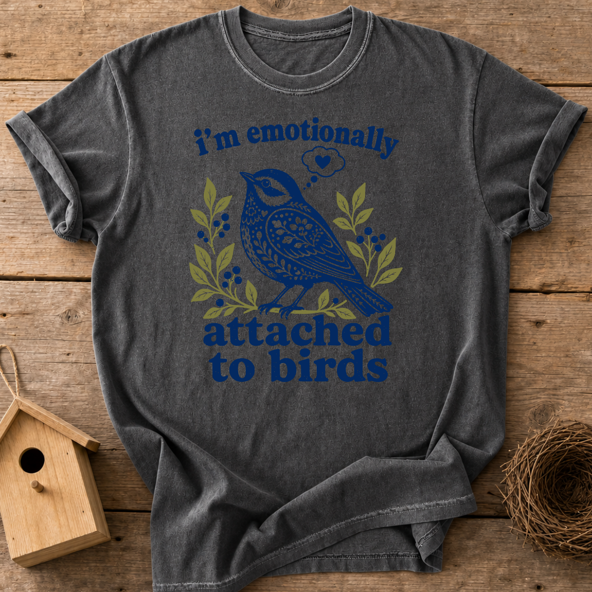 Emotionally Attached To Birds T-Shirt