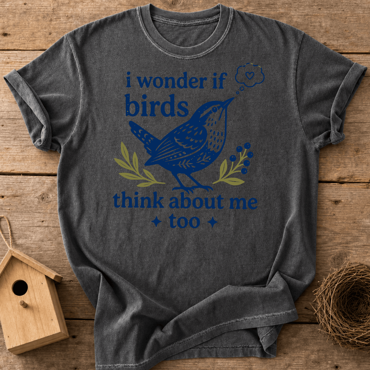 Birds Think About Me T-Shirt