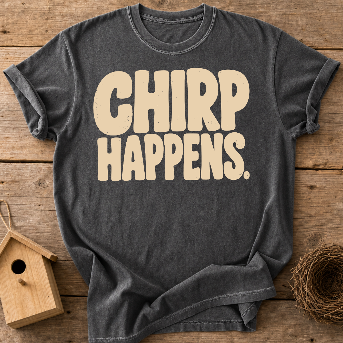 Chirp Happens T-Shirt