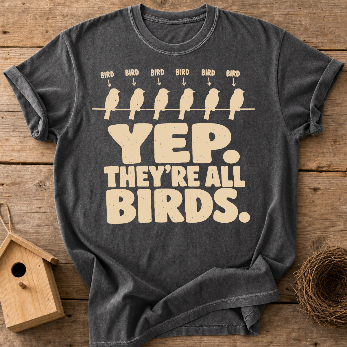 Yep Theyre All Birds T-Shirt