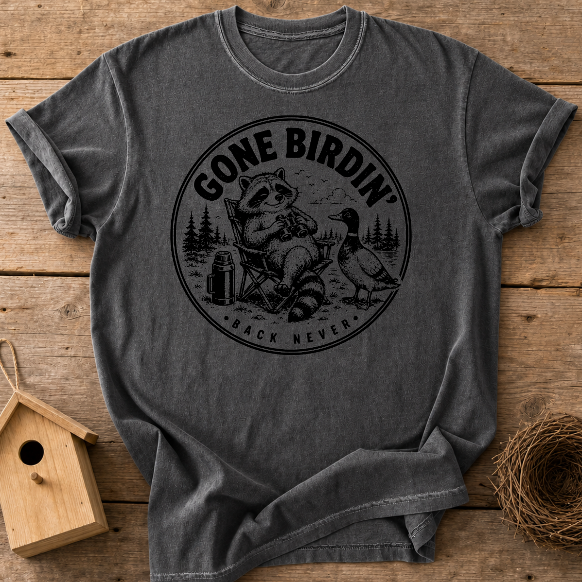 Gone Birdin Back Never T-Shirt