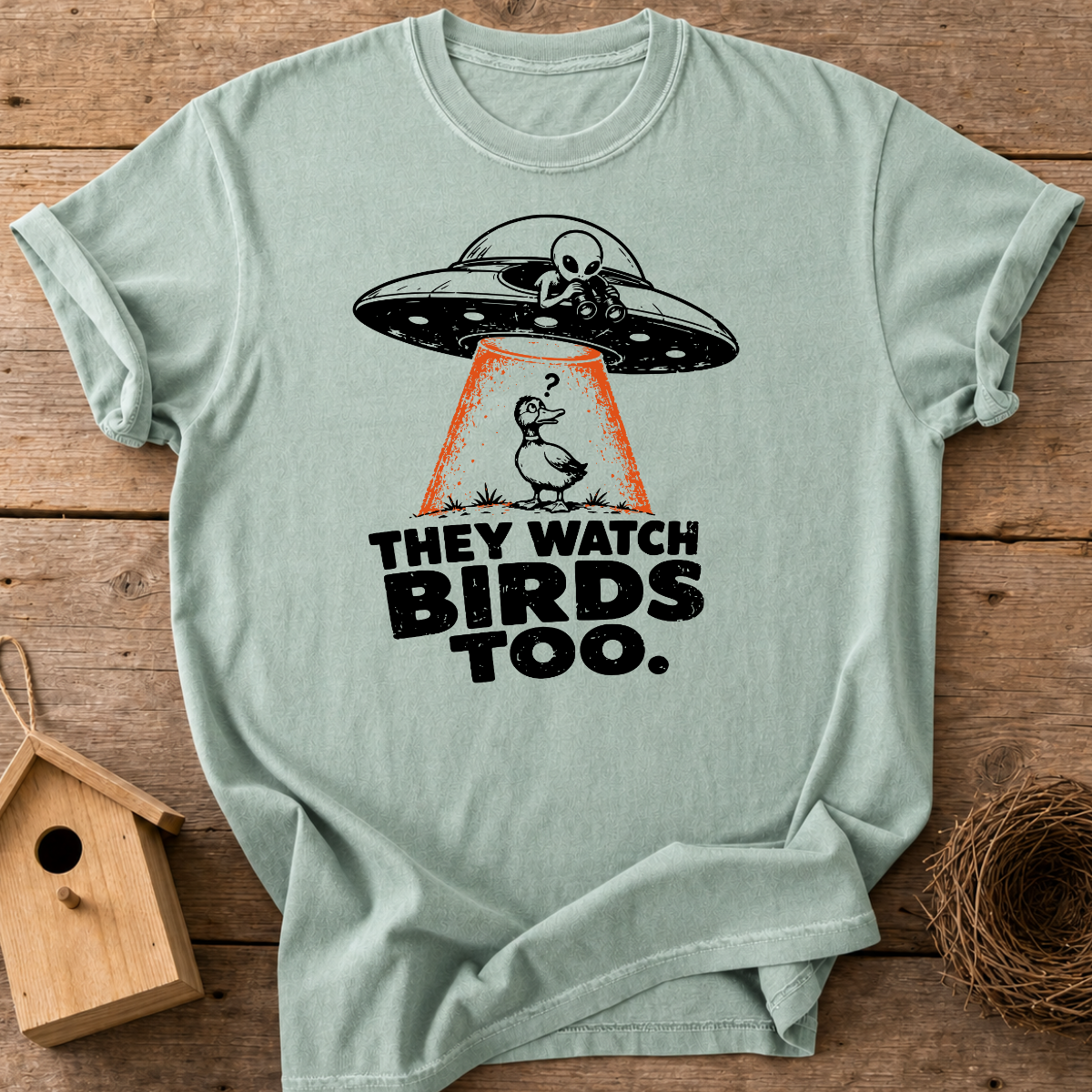 They Watch Birds Too T-Shirt
