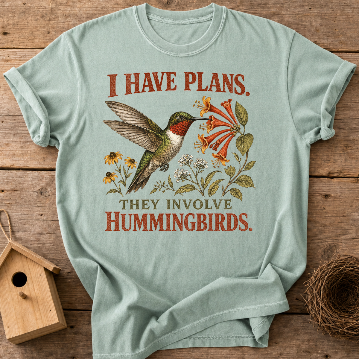 Plans Involve Hummingbirds T-Shirt
