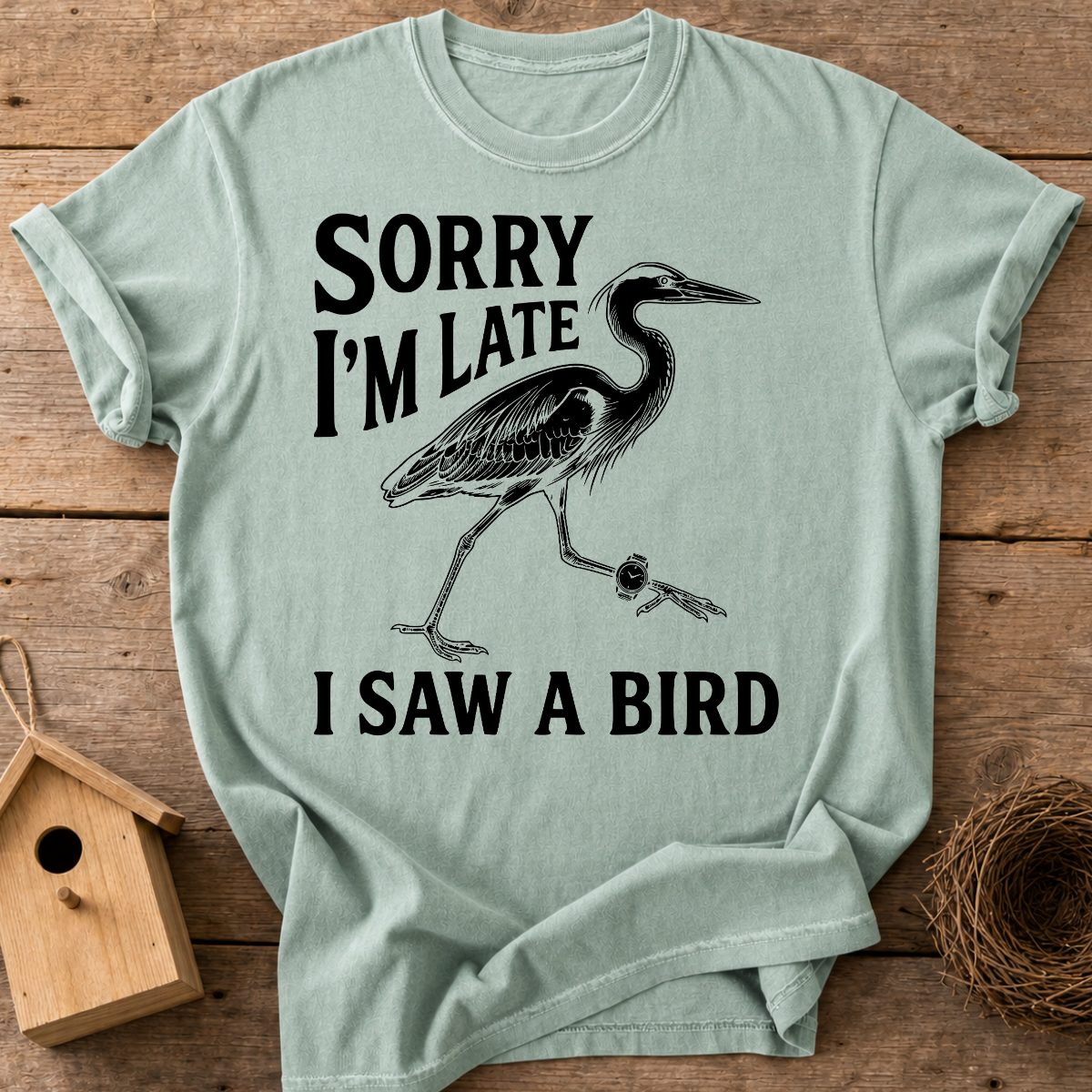 Sorry I'm Late T-Shirt