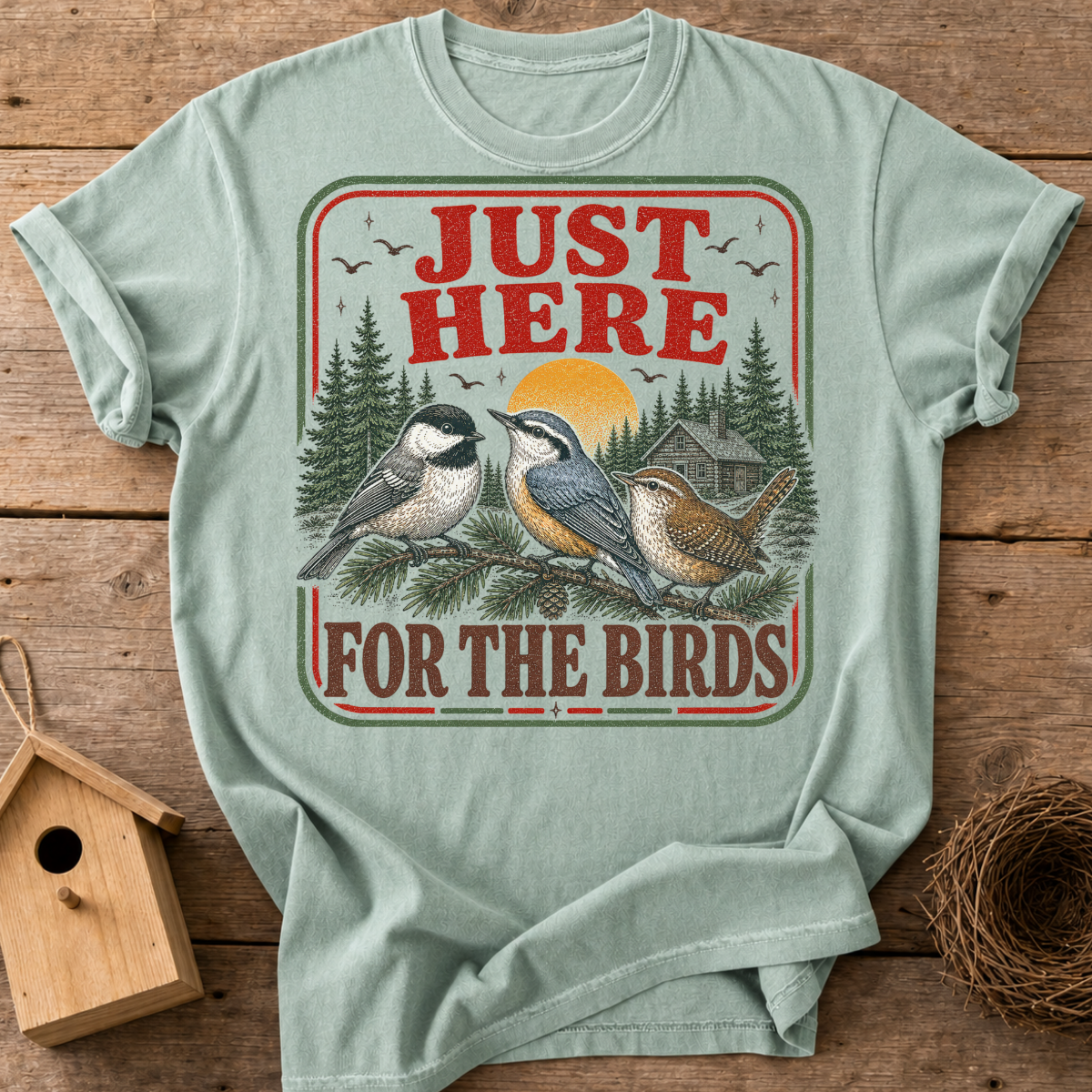Just Here For The Birds T-Shirt