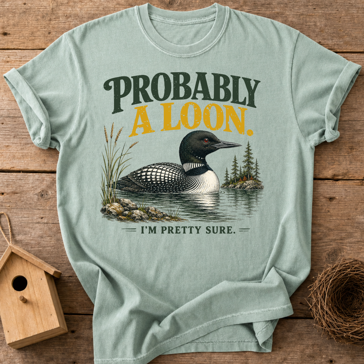 Probably A Loon T-Shirt