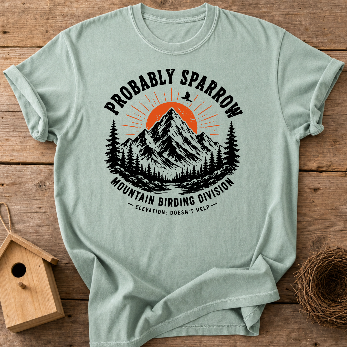 Probably Sparrow Mountain Birding Division T-Shirt