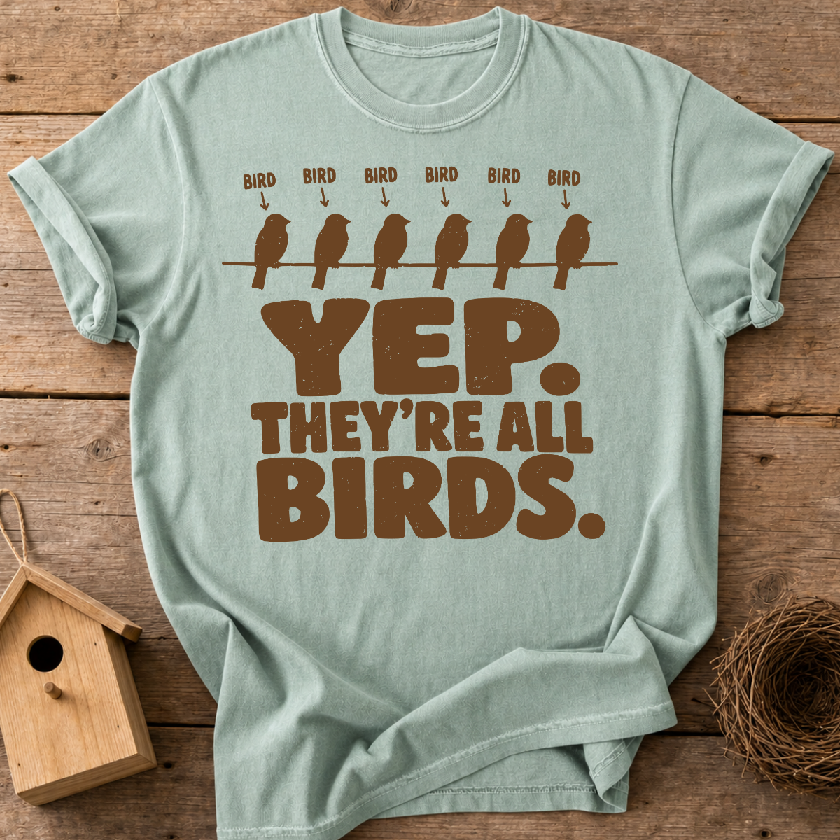 Yep Theyre All Birds T-Shirt
