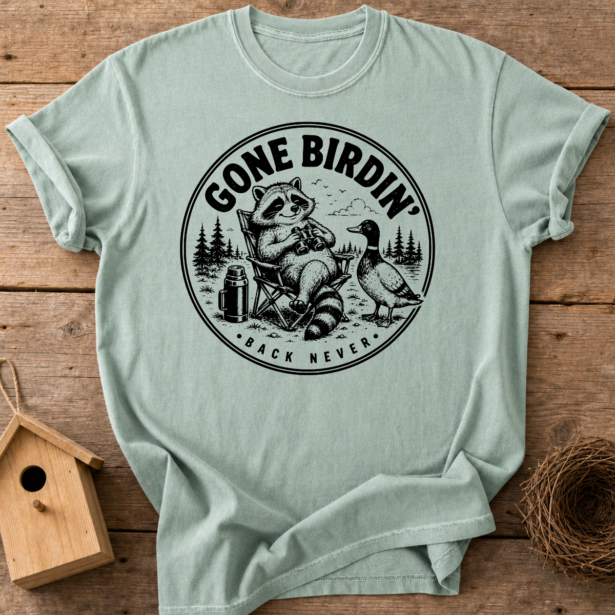 Gone Birdin Back Never T-Shirt