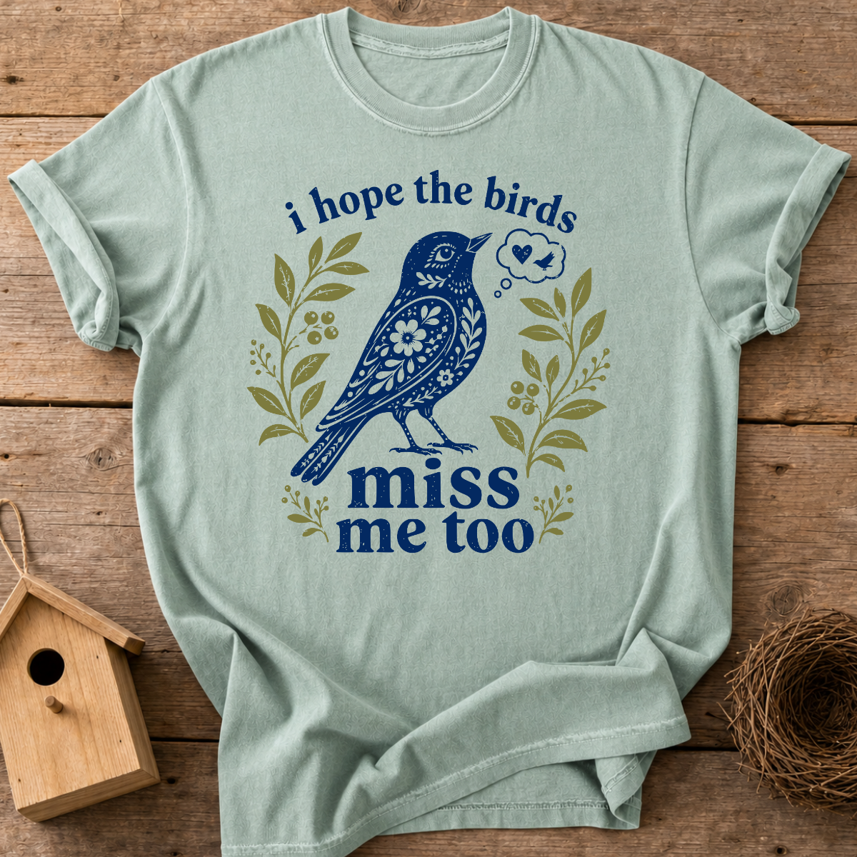 Birds Miss Me Too T-Shirt