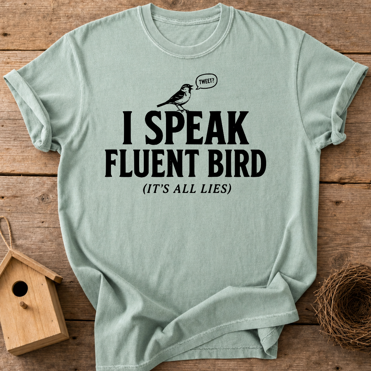 I Speak Fluent Bird T-Shirt