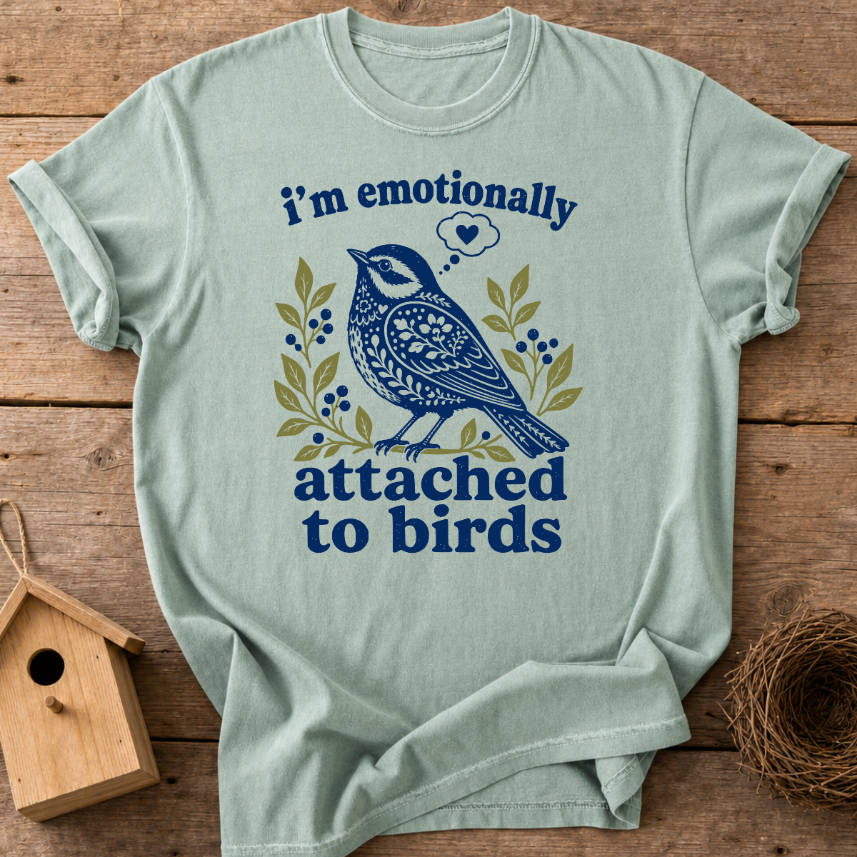 Emotionally Attached To Birds T-Shirt