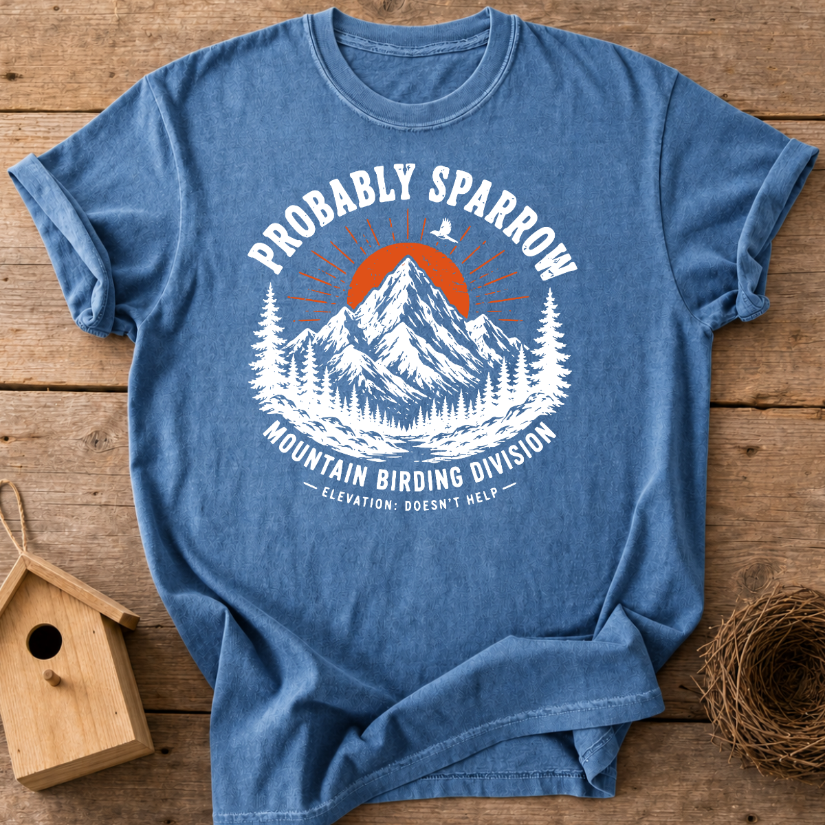 Probably Sparrow Mountain Birding Division T-Shirt