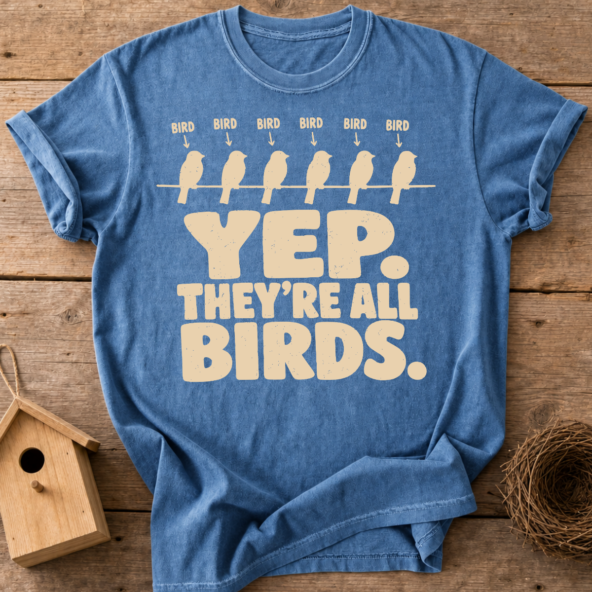 Yep Theyre All Birds T-Shirt