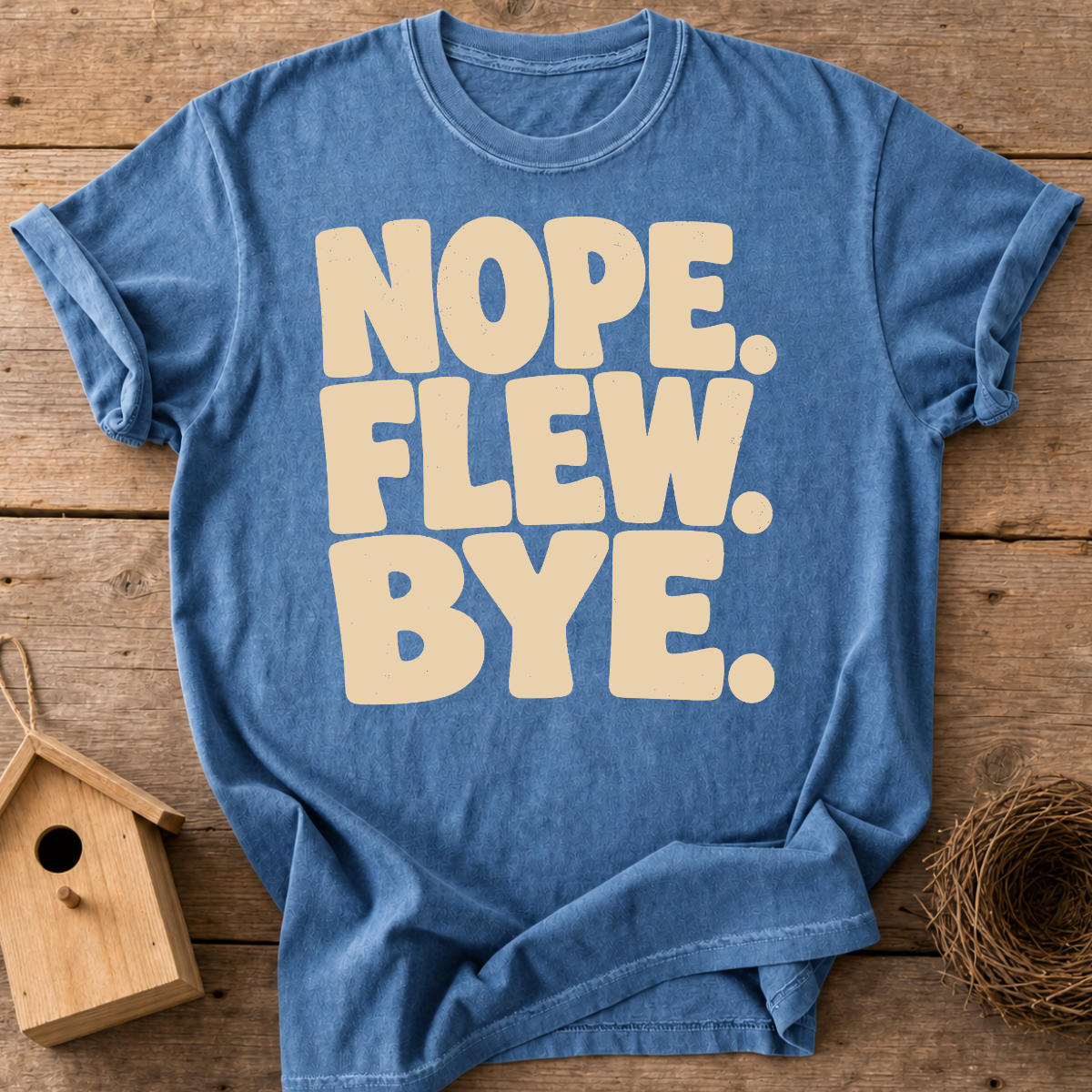 Nope Flew Bye T-Shirt