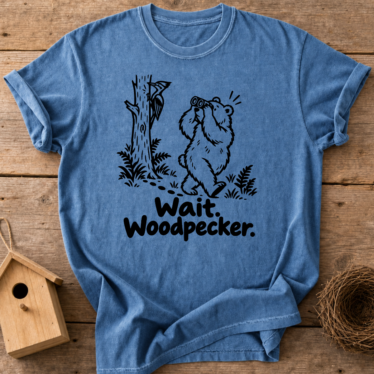 Wait, Woodpecker T-Shirt