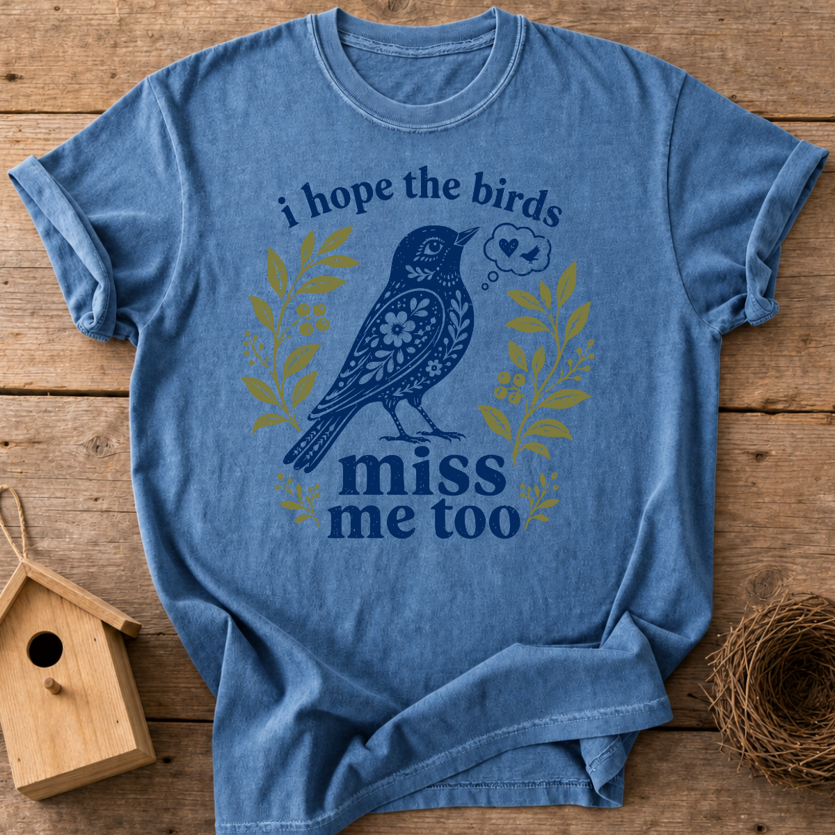 Birds Miss Me Too T-Shirt