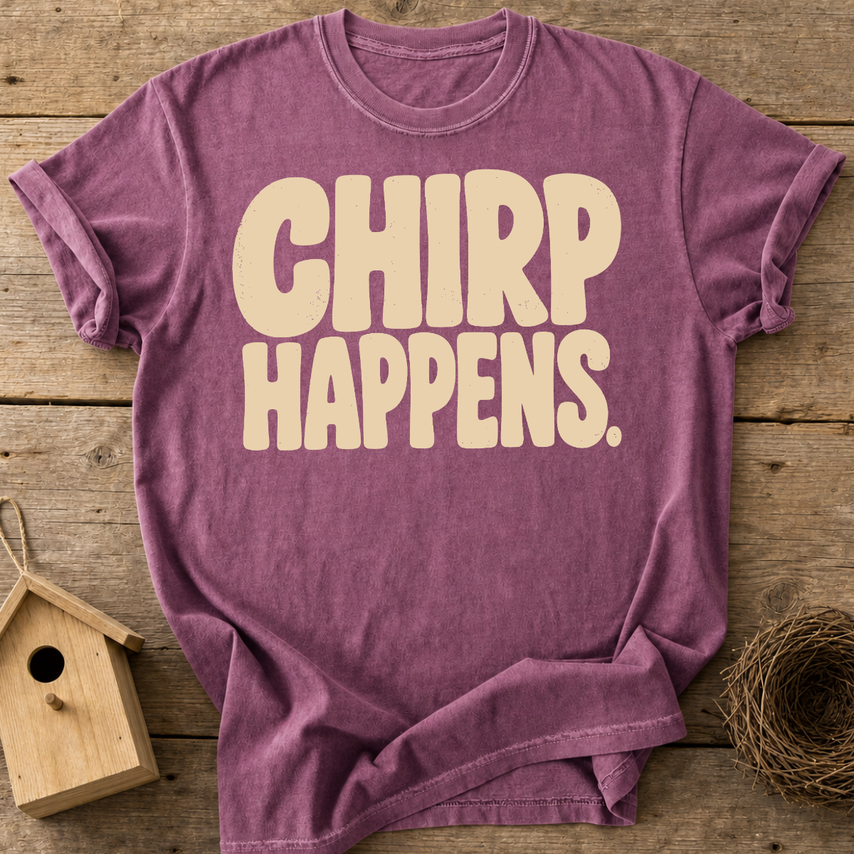 Chirp Happens T-Shirt