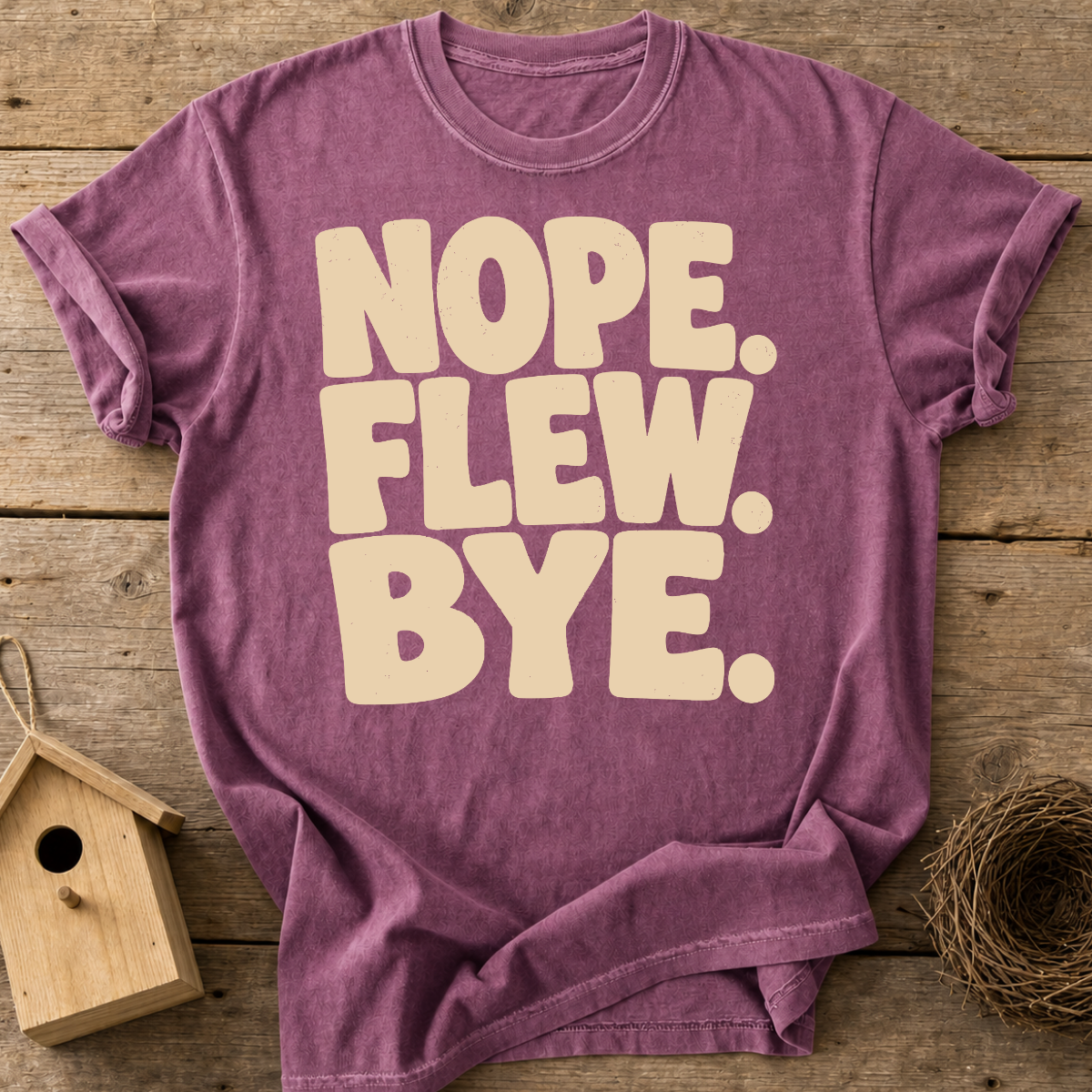 Nope Flew Bye T-Shirt