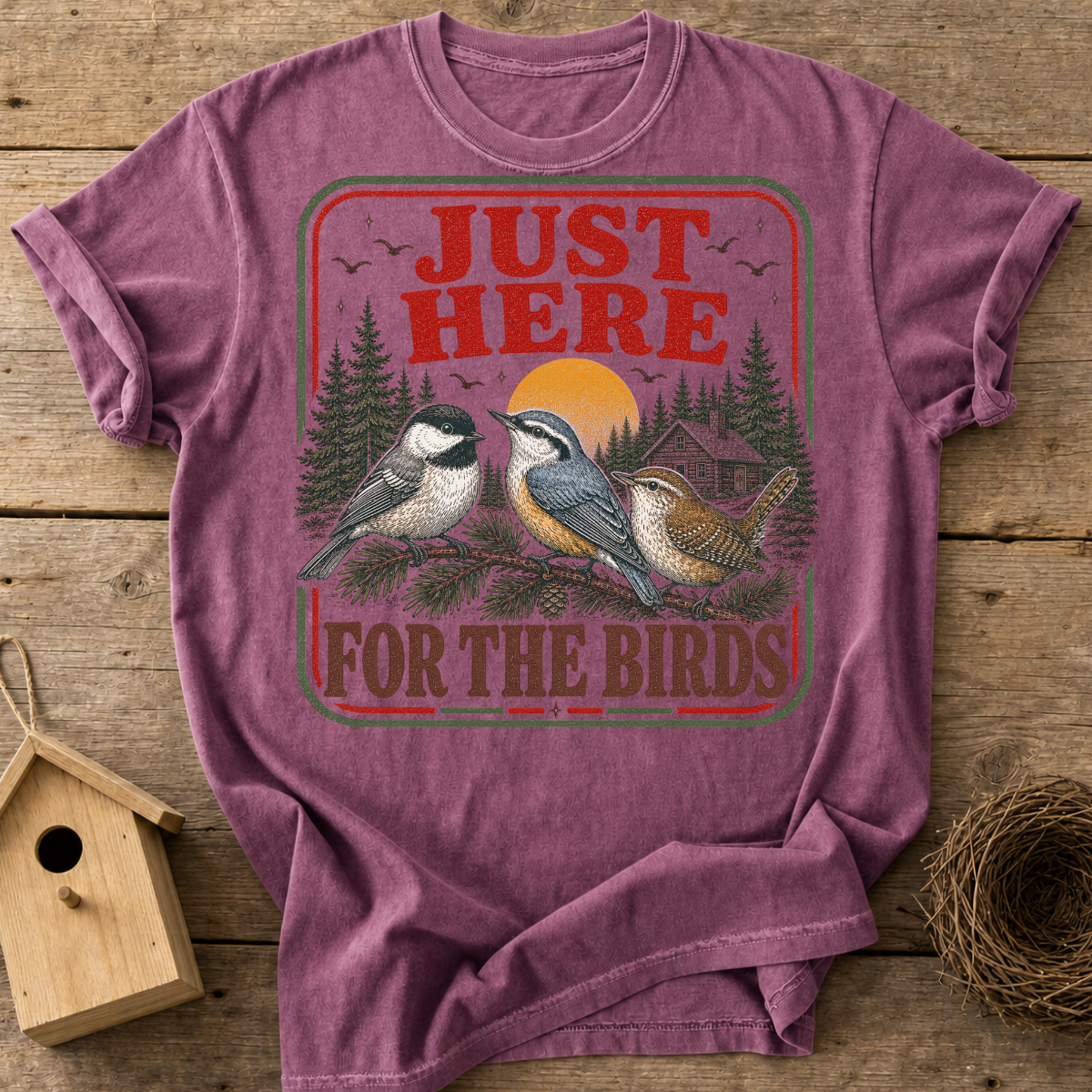 Just Here For The Birds T-Shirt
