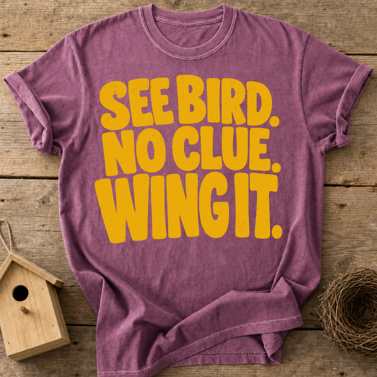 See Bird No Clue Wing It T-Shirt