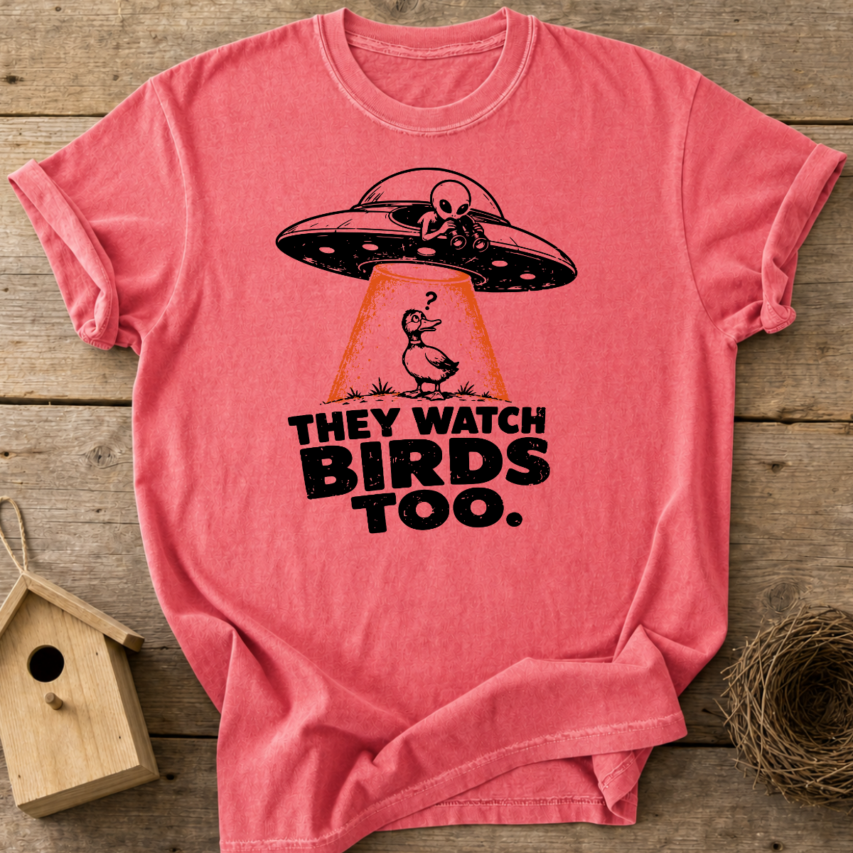 They Watch Birds Too T-Shirt