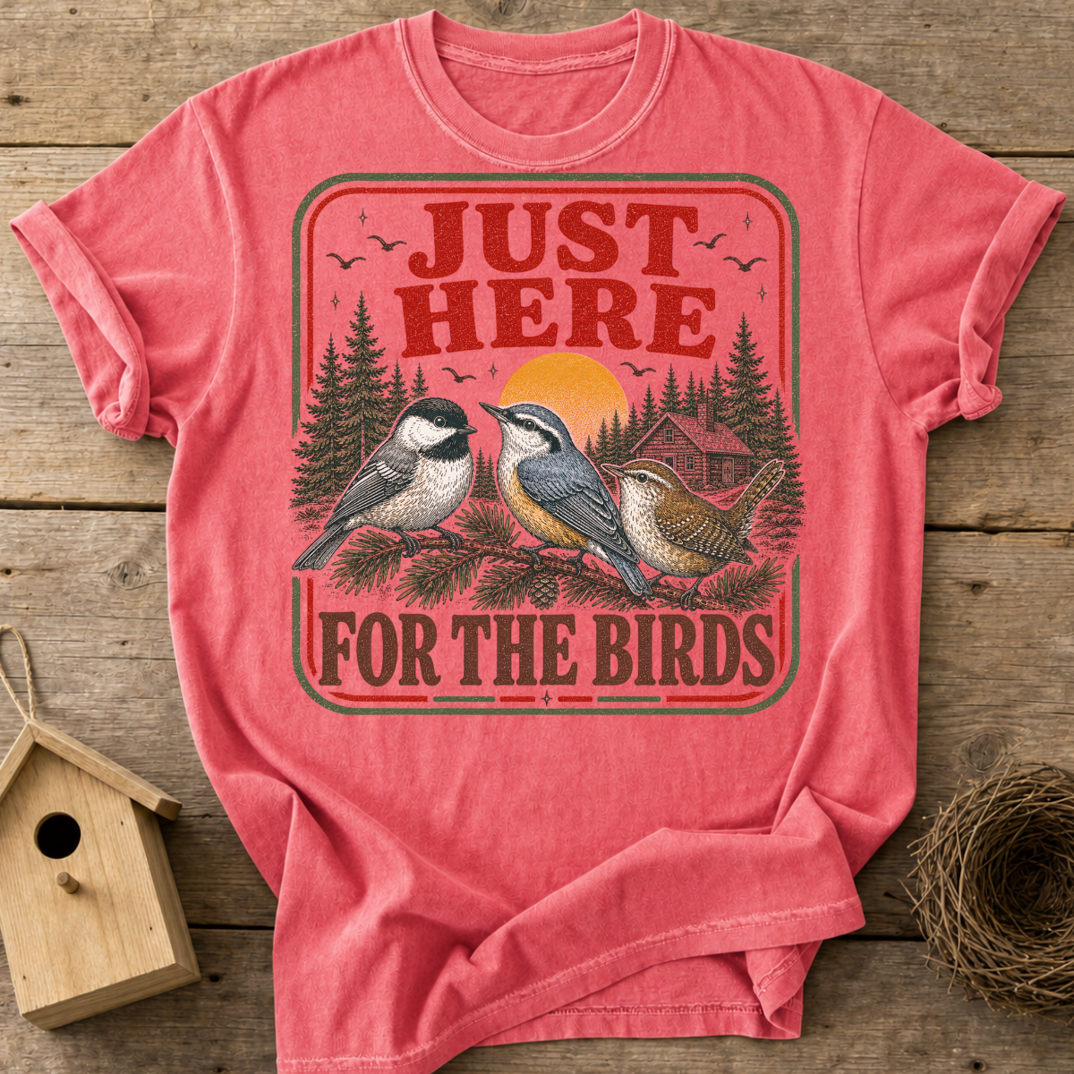 Just Here For The Birds T-Shirt