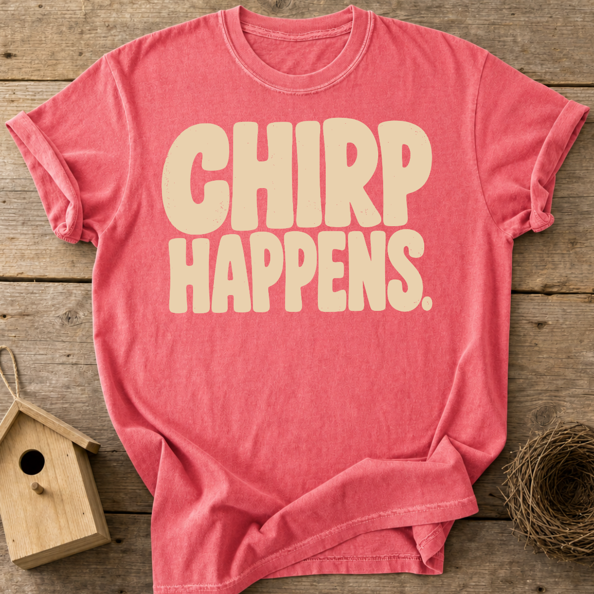 Chirp Happens T-Shirt
