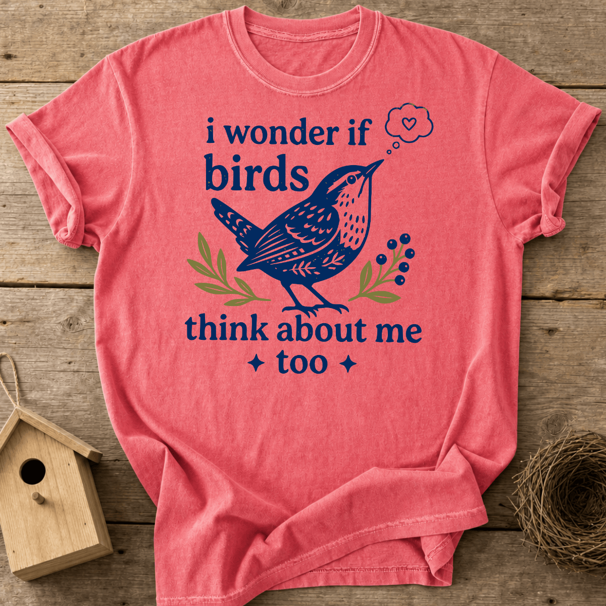 Birds Think About Me T-Shirt