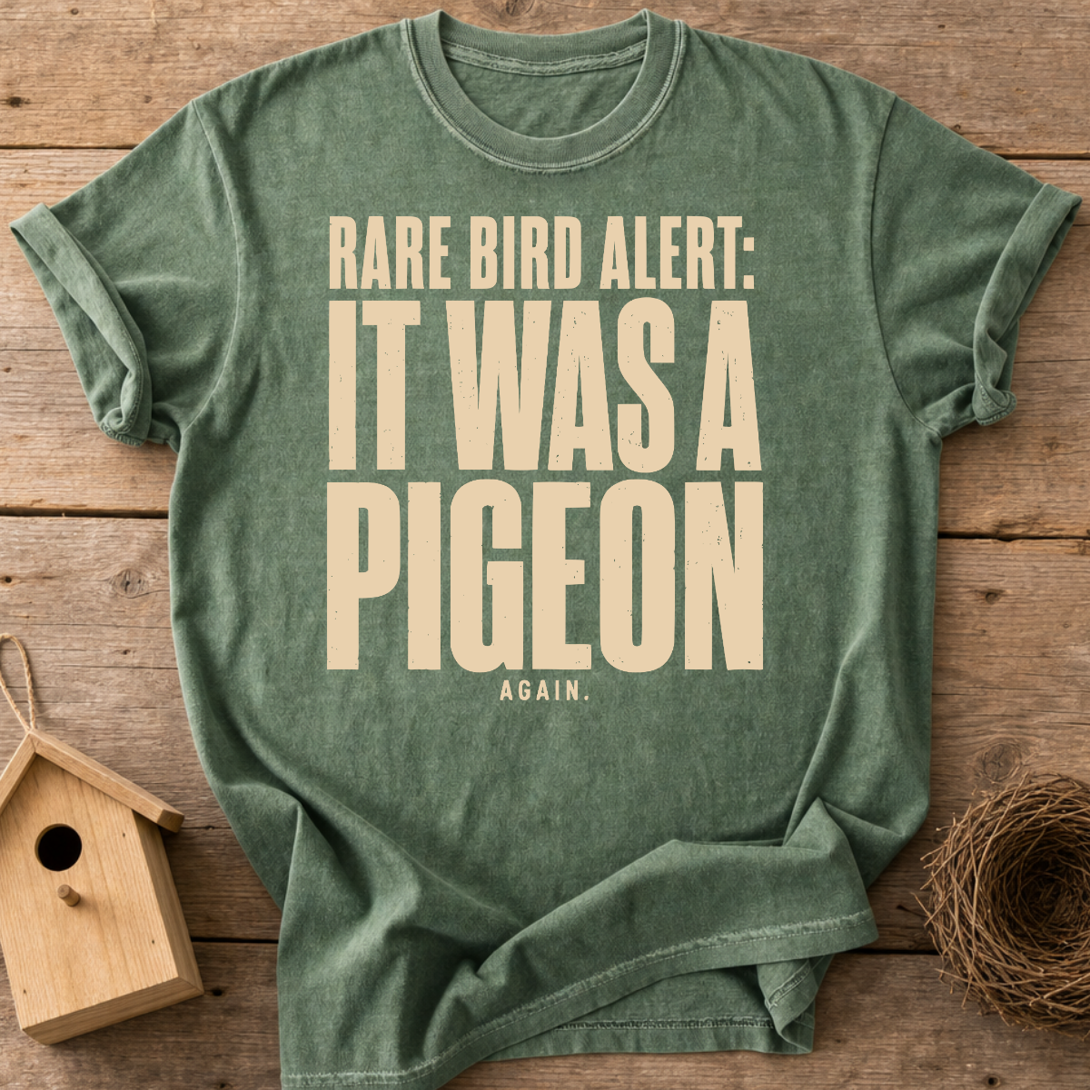 Rare Bird Alert It Was A Pigeon T-Shirt