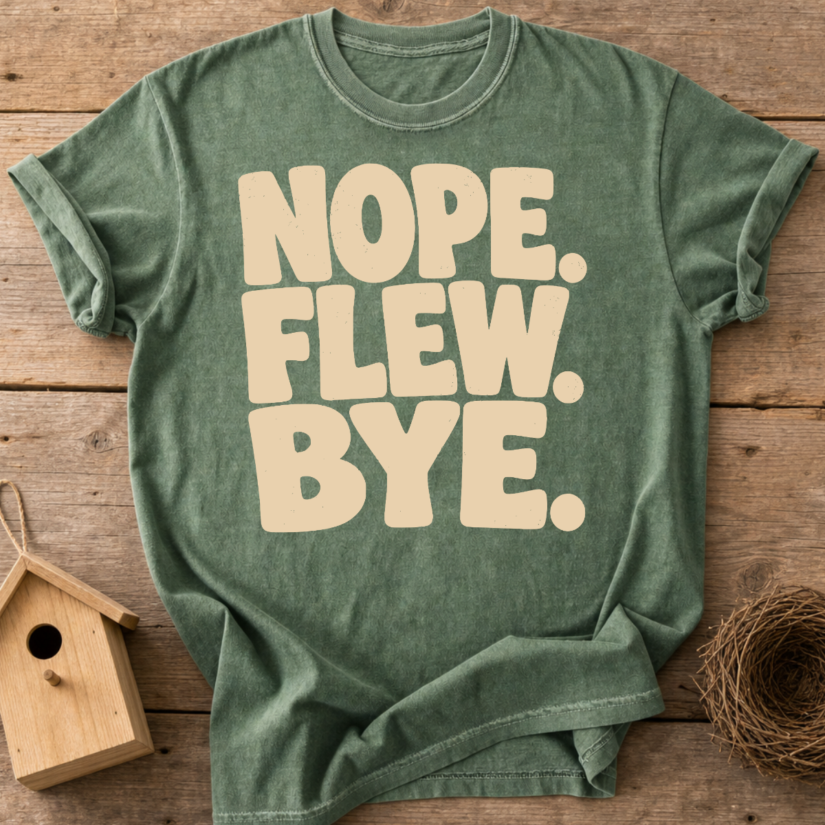 Nope Flew Bye T-Shirt