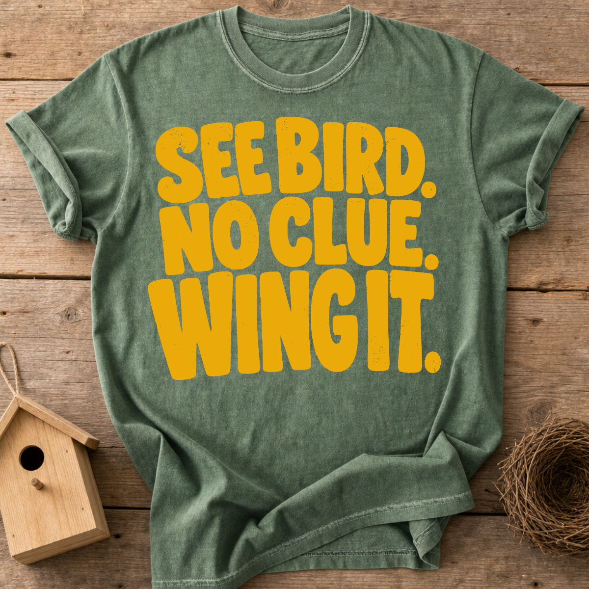 See Bird No Clue Wing It T-Shirt