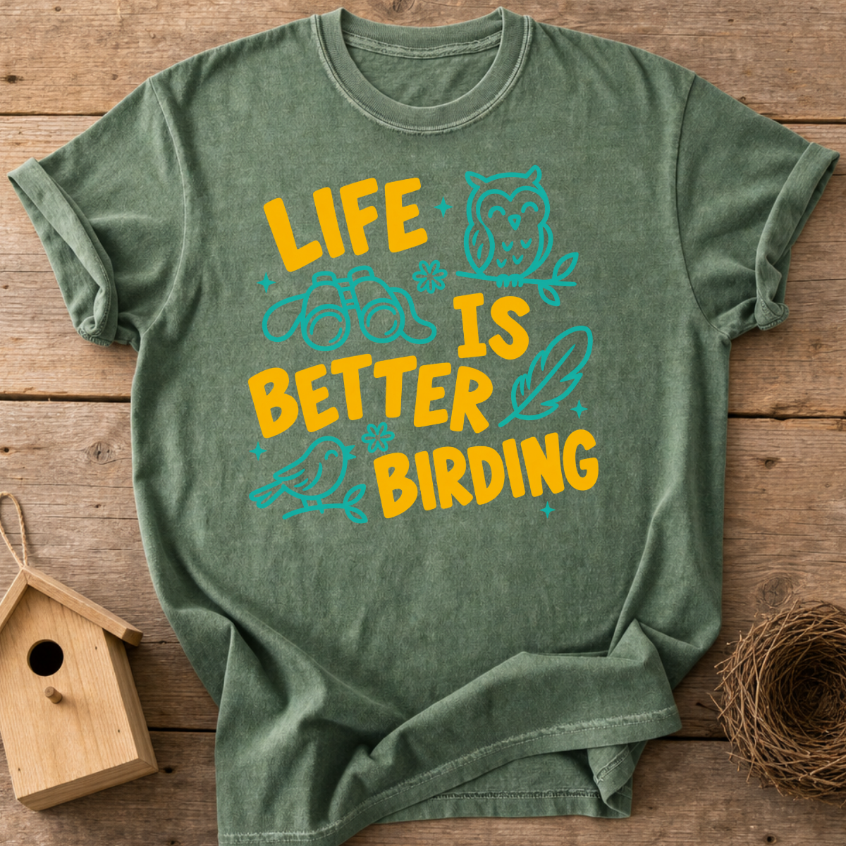 Life’s Better Birding T-Shirt