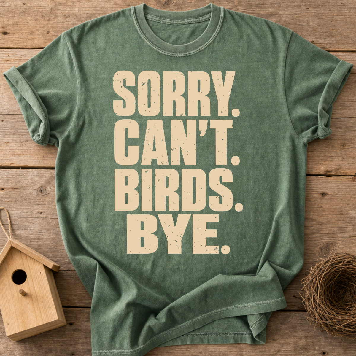 Sorry Can't Birds Bye T-Shirt