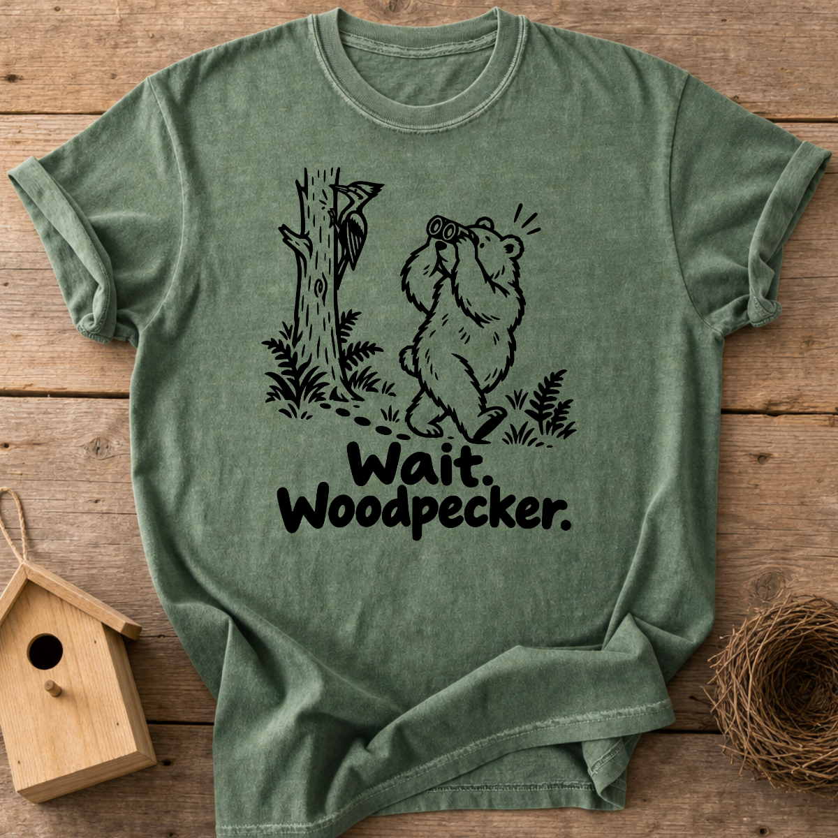 Wait, Woodpecker T-Shirt